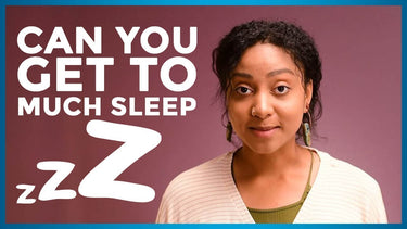 Can You Get Too Much Sleep?